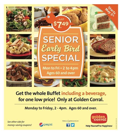 Golden Corral Seniors Prices: Seniors (60 & OVER) Breakfast. ITEMS PRICES; Saturday & Sunday (Open – 11am) $12.49* Lunch – Beverage Not Included. FOOD ITEM PRICES; Monday – Friday (10:45 – 4pm) $10.99* Saturday (After 11am) $10.99* Senior Dinner Beverage Not Included. FOOD ITEMS COST; Monday – Saturday (After 4pm)